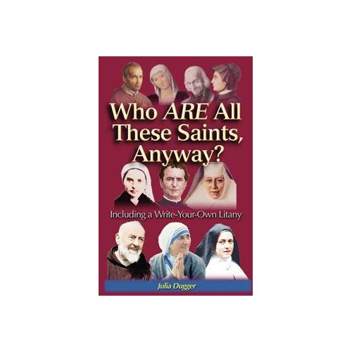 Who Are All These Saints, Anyway?: Including a Write-Your-Own Litany
