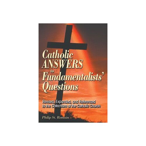 Catholic Answers to Fundamentalist's Questions