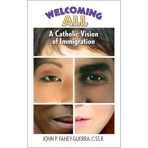 Welcoming All: A Catholic Vision of Immigration