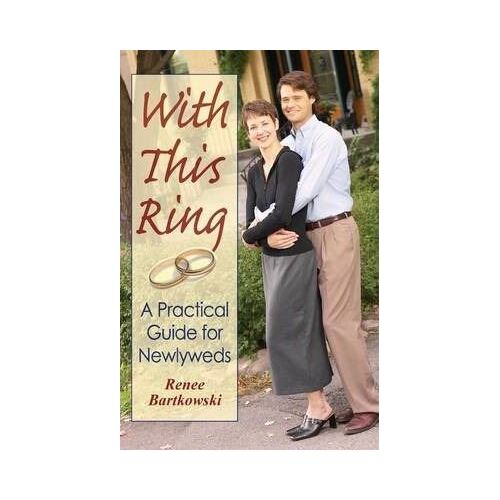 With This Ring: A Practical Guide for Newlyweds