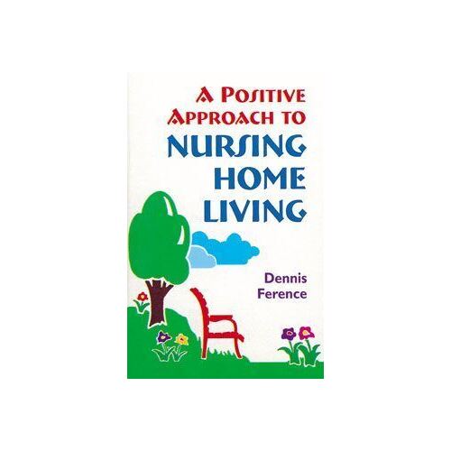Positive Approach to Nursing Home Living
