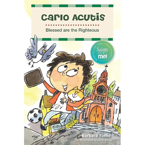 Carlo Acutis: Blessed Are the Righteous