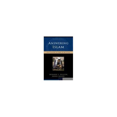 Answering Islam: The Crescent in the Light of the Cross