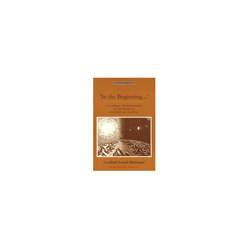 In the Beginning...': A Catholic Understanding of the Story of Creation and the Fall