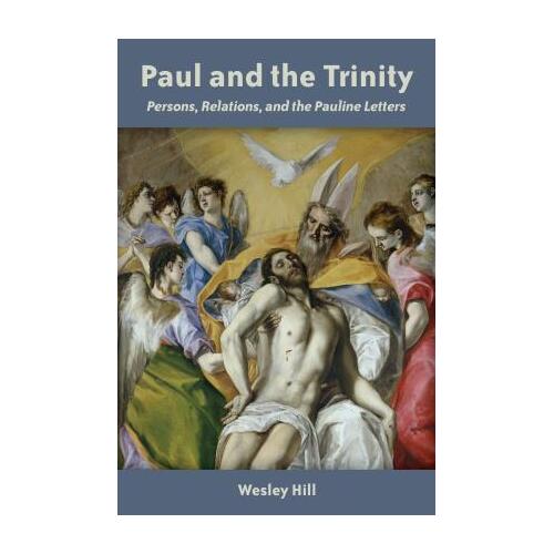 Paul and the Trinity: Persons, Relations and the Pauline Letters