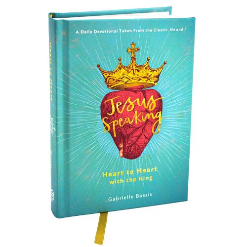 Jesus Speaking: Heart to Heart with the King