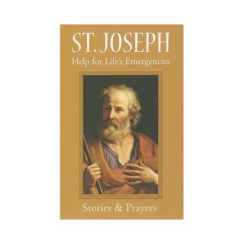 St Joseph Help for Life's Emergencies: Stories and Prayers