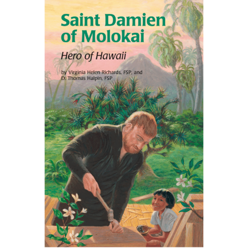 Saint Damien of Molokai: Hero of Hawaii