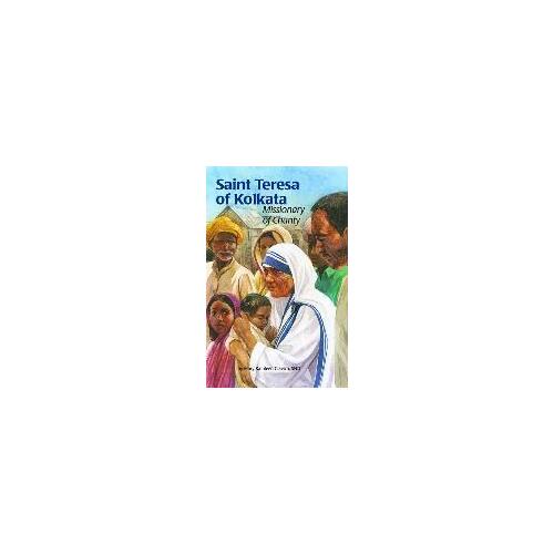 Saint Teresa of Kolkata: Missionary of Charity