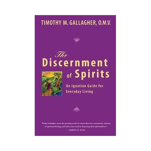 Discernment of Spirits: An Ignatian Guide for Everyday Living