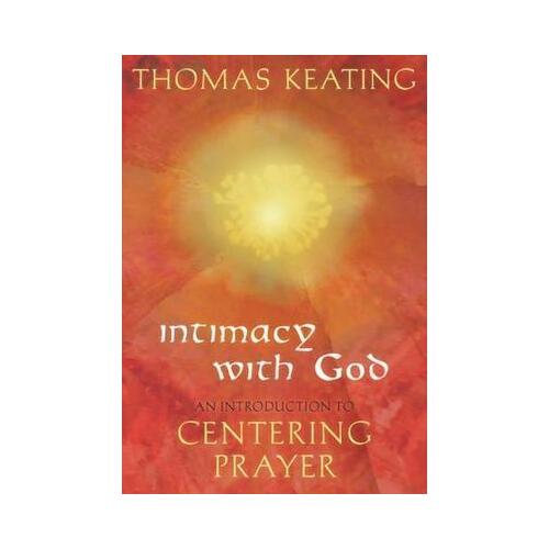 Intimacy with God : An Introduction to Centering Prayer