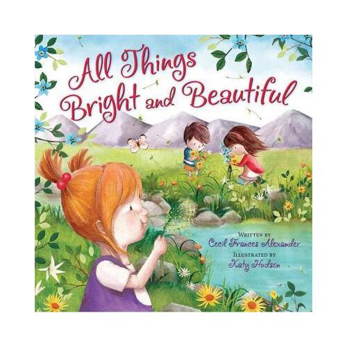 All Things Bright and Beautiful