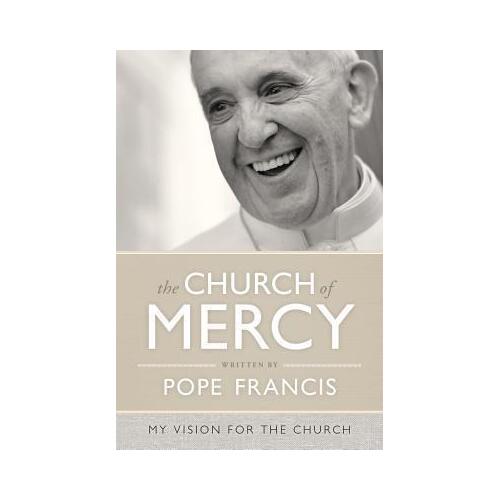 Church of Mercy: A Vision for the Church