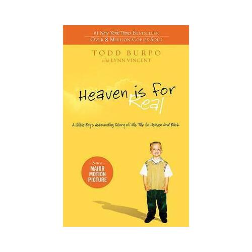 Heaven is For Real: A Little Boy's Astounding Story of His Trip to Heaven and Back