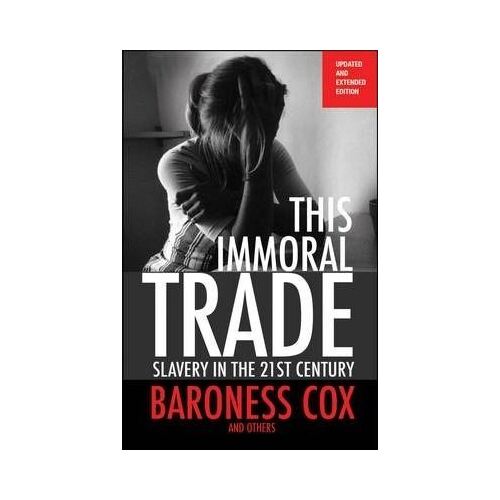 This Immoral Trade: Slavery in the 21st Century