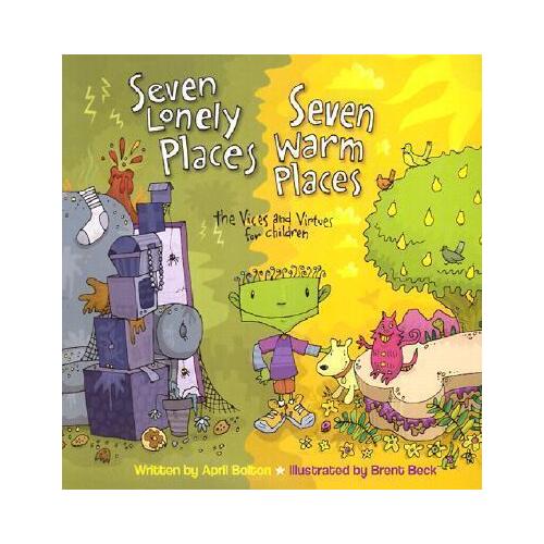 Seven Lonely Places Seven Warm Places: The Vices and Virtues for Children