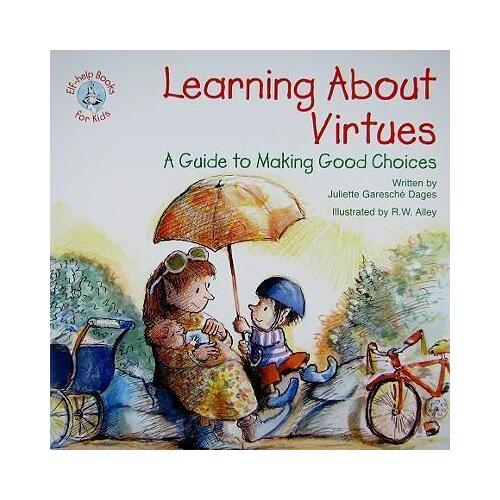 Learning About Virtues: A Guide to Making Good Choices