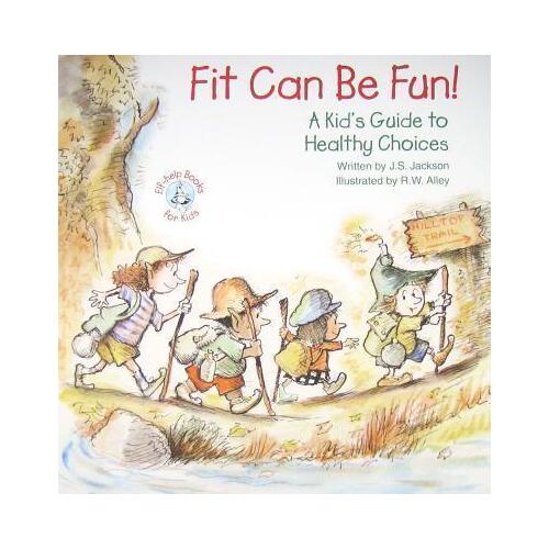 Fit Can Be Fun: A Kid's Guide to Healthy Choices