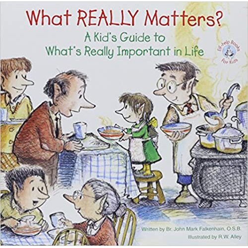 What Really Matters? A Kid's Guide to What's Really Important in Life