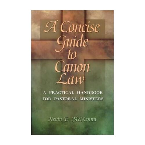 Concise Guide To Canon Law: Practical Handbook for Pastoral Ministers