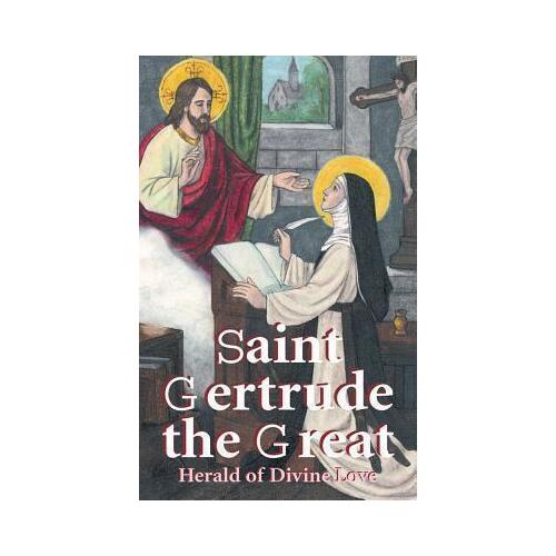 Saint Gertrude The Great: Herald of Divine Love
