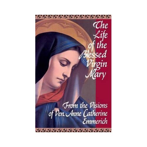 Life Of The Blessed Virgin Mary