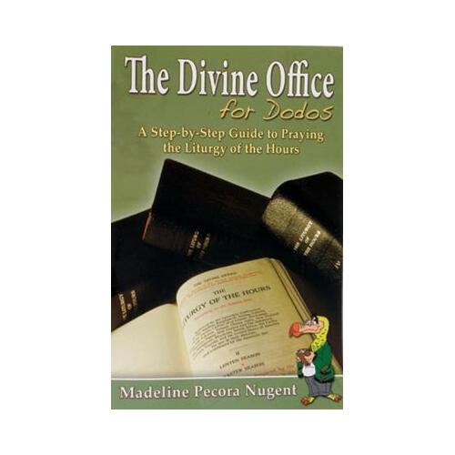 Divine Office for Dodos: A Step-By-Step Guide to Praying the Liturgy of the Hours