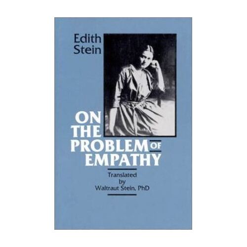 On The Problem of Empathy - Collected Works of Edith Stein Vol 3