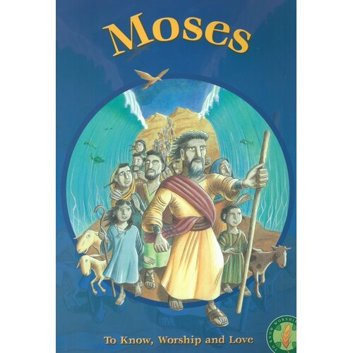 Moses: To Know Worship and Love
