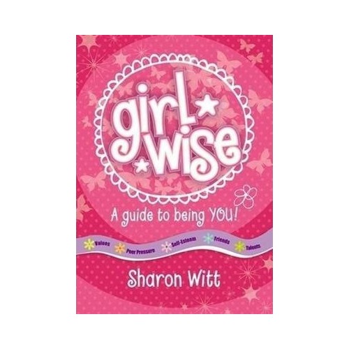 Girl Wise: A guide to being you