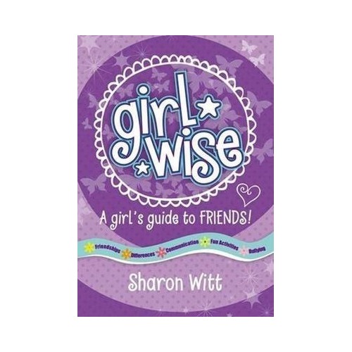 Girl Wise: A girl's guide to Friends