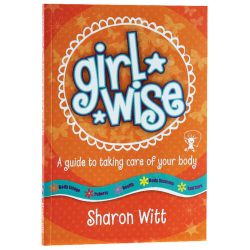 A Guide to Taking Care of Your Body (Girl Wise Series)