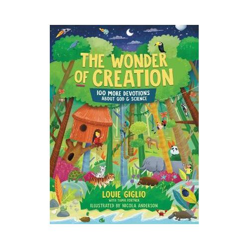 The Wonder of Creation : 100 More Devotions About God and Science