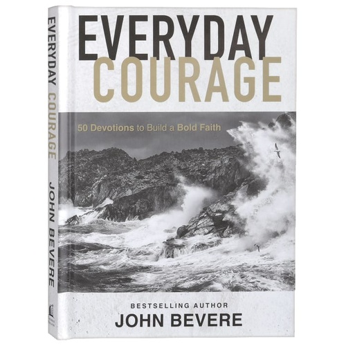 Everyday Courage: 50 Devotions to Build a Bold Faith