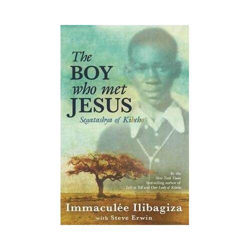 Boy Who Met Jesus: Segatashya of Kibeho
