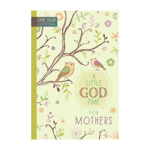 365 Daily Devotions: A Little God Time for Mothers : One Year Devotional