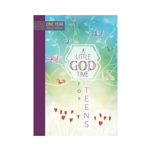 Little God Time for Teens: 365 Daily Devotions