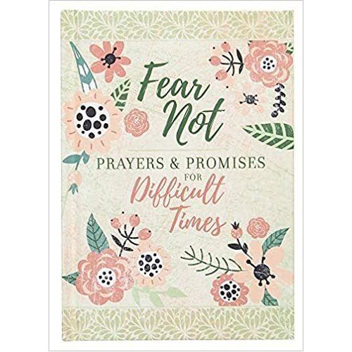 Fear Not Prayers and Promises for Difficult Times