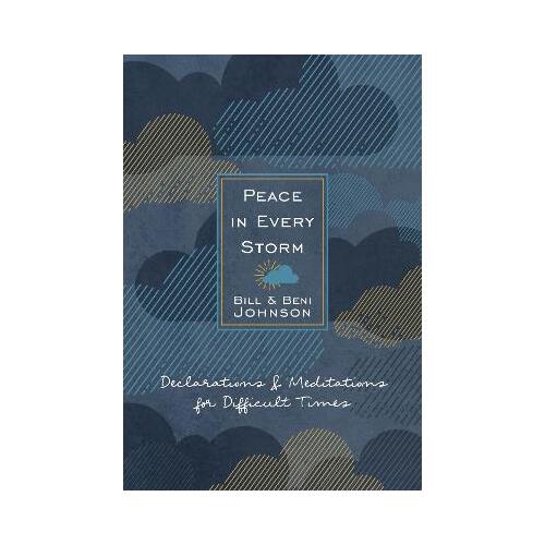 Peace in Every Storm : 52 Declarations & Meditations for Difficult Times