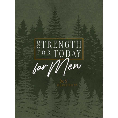 Strength For Today For Men: 365 Daily Devotional