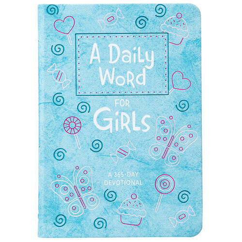 A Daily Word For Girls: A 365-Day Devotional