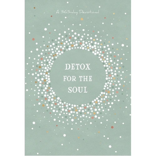 Detox For the Soul: 365 Daily Devotions