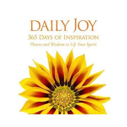 Daily Joy 365 Days of Inspiration: Photos and Wisdom to Lift Your Spirit