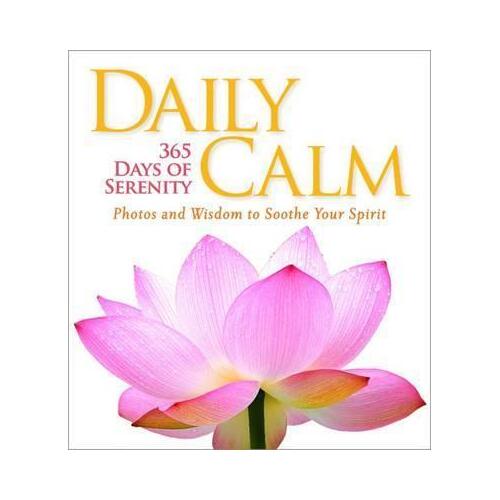 Daily Calm 365 Days of Reflection Photos and Wisdom to Lift Your Spirit