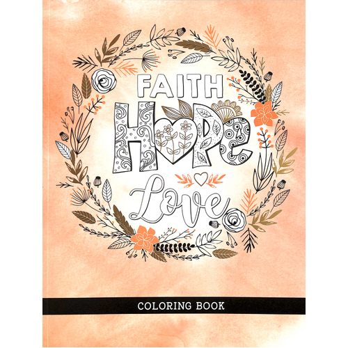 Faith, Hope, Love: An Inspirational Colouring Book