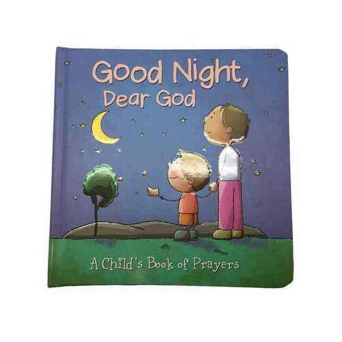 Good Night Dear God: A Child's Book of Prayers