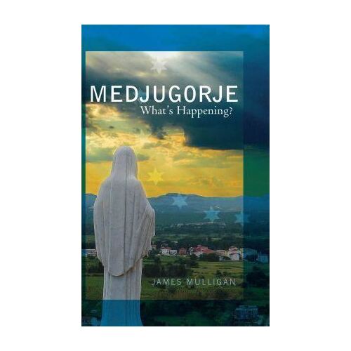 Medjugorje: What's Happening