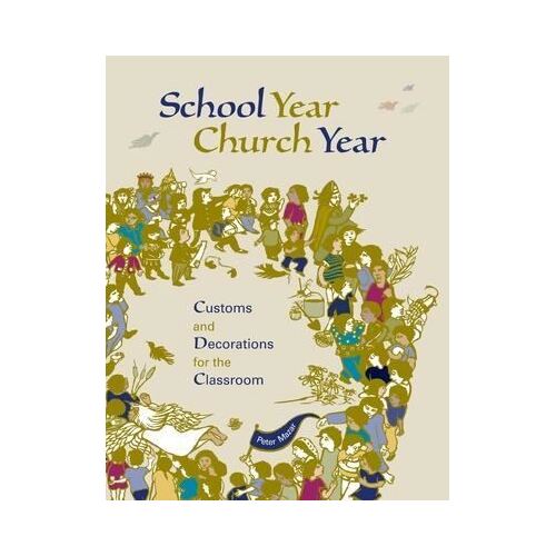 School Year Church Year: Customs and Decorations for the Classroom