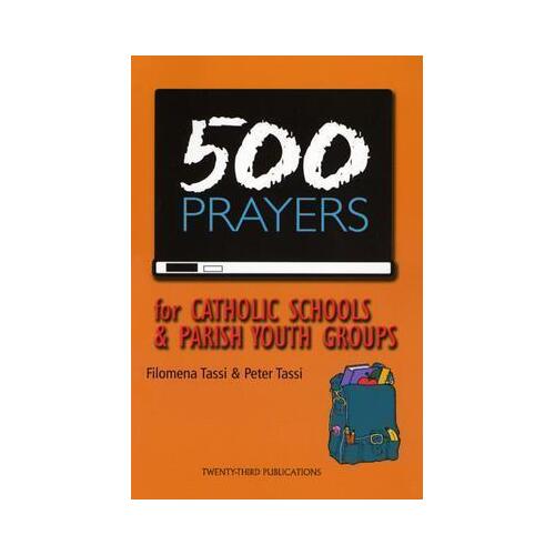 500 Prayers For Catholic Schools and Parish Youth Groups
