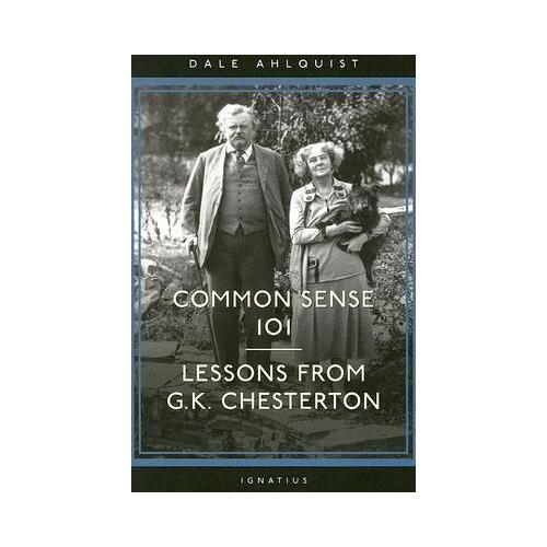 Common Sense 101: Lessons from GK Chesterton